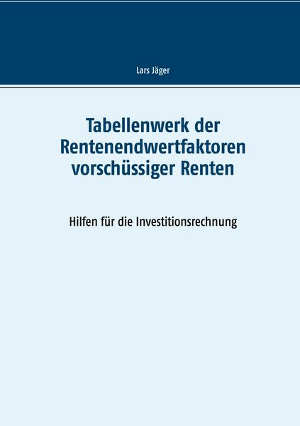 Produktbild: Tabellenwerk der Rentenendwertfaktoren vorsch&uuml;ssiger Renten