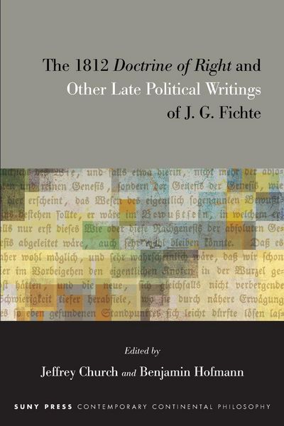 Produktbild: The 1812 Doctrine of Right and Other Late Political Writings of J. G. Fichte