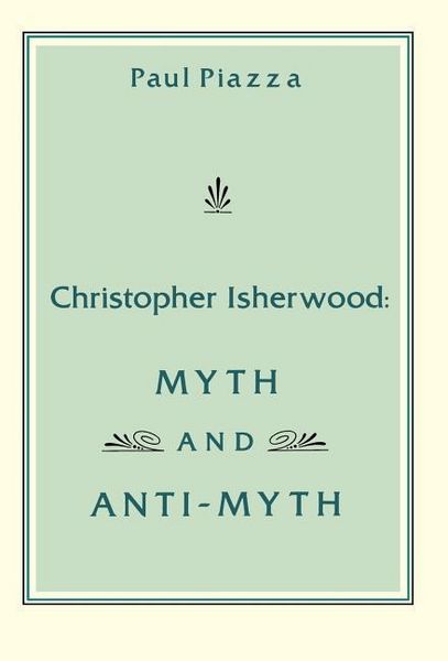 Produktbild: Piazza, P: Christopher Isherwood - Myth & Anti-Myth