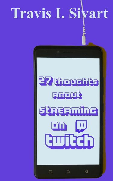 Produktbild: 27 Thoughts About Streaming on Twitch