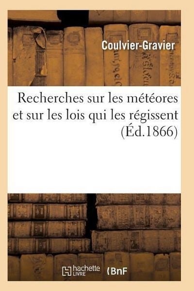 Produktbild: Recherches sur les m&eacute;t&eacute;ores et sur les lois qui les r&eacute;gissent
