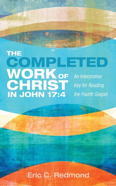 Produktbild: The Completed Work of Christ in John 17:4