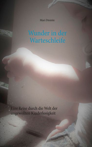 Wunder in der Warteschleife, Taschenbuch von Mari Désirée, BoD – Books on Demand, 9783748181828