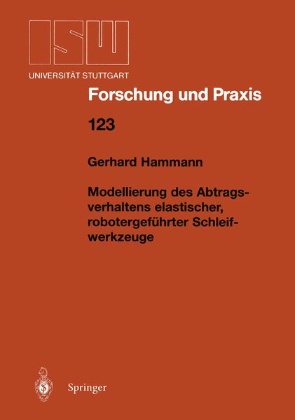Produktbild: Modellierung des Abtragsverhaltens elastischer, robotergef&uuml;hrter Schleifwerkzeuge