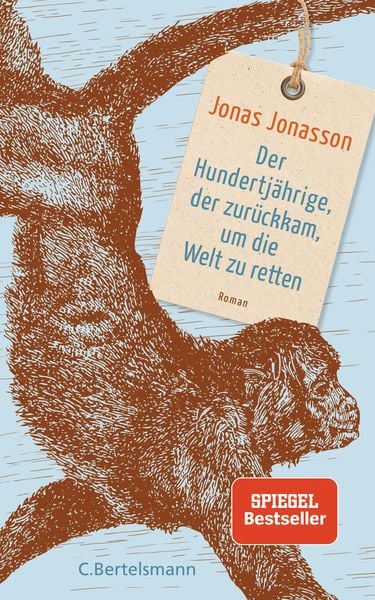 Der Hundertjährige, der zurückkam, um die Welt zu retten, Gebundene Ausgabe von Jonas Jonasson, C.Bertelsmann
