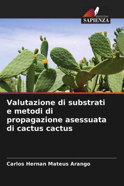 Produktbild: Valutazione di substrati e metodi di propagazione asessuata di cactus cactus