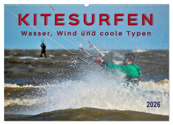 Produktbild: Kitesurfen - Wasser, Wind und coole Typen (Wandkalender 2026 DIN A2 quer), CALVENDO Monatskalender