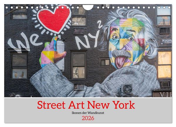 Produktbild: Street Art New York &ndash; Ikonen der Wandkunst (Wandkalender 2026 DIN A4 quer), CALVENDO Monatskalender