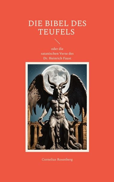 Produktbild: DIE BIBEL DES TEUFELS oder die satanischen Verse des Dr. Heinrich Faust