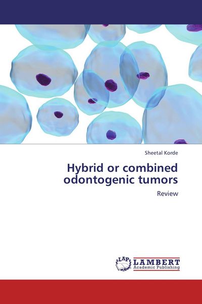 Produktbild: Hybrid or combined odontogenic tumors