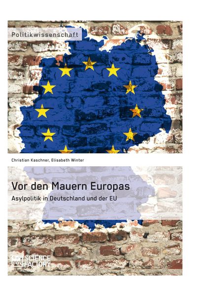 Produktbild: Vor den Mauern Europas. Asylpolitik in Deutschland und der EU