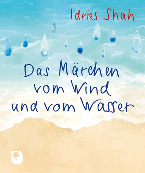 Das Märchen vom Wind und vom Wasser, Taschenbuch von Idries Shah, Verlag am Eschbach, 978-3-9870008-6-7