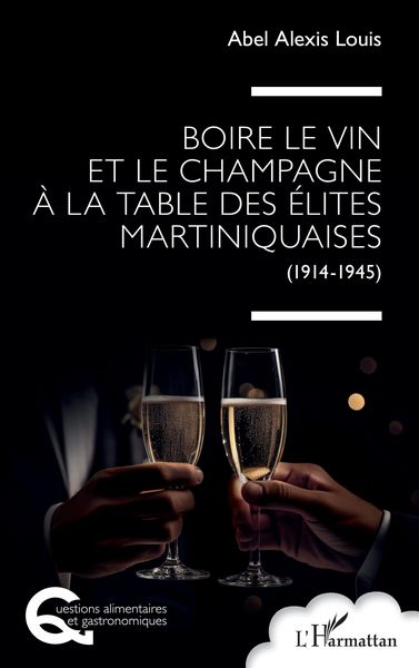 Produktbild: Boire le vin et le champagne &agrave; la table des &eacute;lites martiniquaises