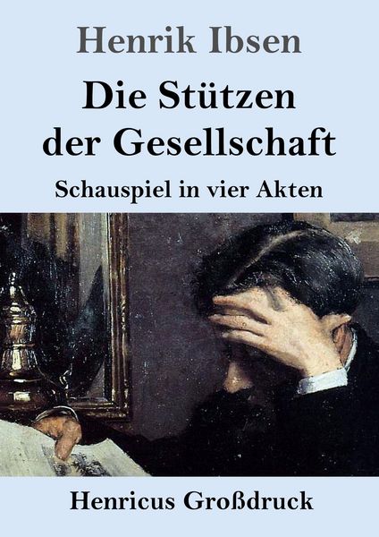 Produktbild: Die St&uuml;tzen der Gesellschaft (Gro&szlig;druck)