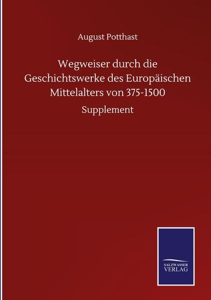Produktbild: Wegweiser durch die Geschichtswerke des Europ&auml;ischen Mittelalters von 375-1500