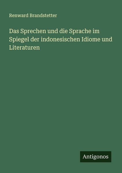 Produktbild: Das Sprechen und die Sprache im Spiegel der indonesischen Idiome und Literaturen