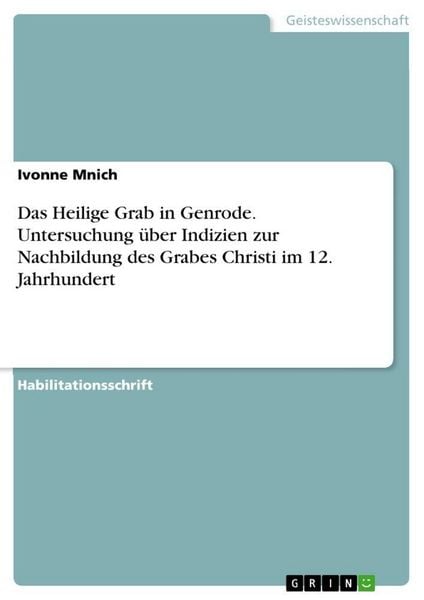 Produktbild: Das Heilige Grab in Genrode. Untersuchung &uuml;ber Indizien zur Nachbildung des Grabes Christi im 12. Jahrhundert
