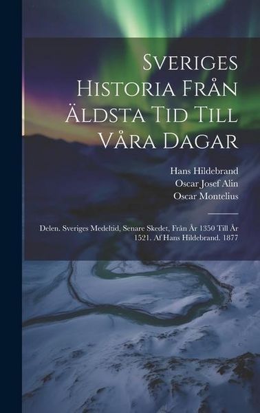 Produktbild: Sveriges Historia Fr&aring;n &Auml;ldsta Tid Till V&aring;ra Dagar