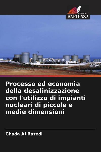 Produktbild: Processo ed economia della desalinizzazione con l'utilizzo di impianti nucleari di piccole e medie dimensioni