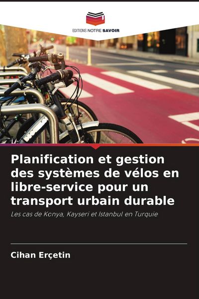 Produktbild: Planification et gestion des syst&egrave;mes de v&eacute;los en libre-service pour un transport urbain durable