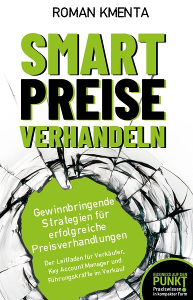 Produktbild: Smart Preise verhandeln - Gewinnbringende Strategien f&uuml;r erfolgreiche Preisverhandlungen
