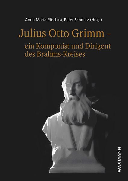 Produktbild: Julius Otto Grimm &ndash; ein Komponist und Dirigent des Brahms-Kreises