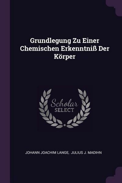 Produktbild: Grundlegung Zu Einer Chemischen Erkenntni&szlig; Der K&ouml;rper