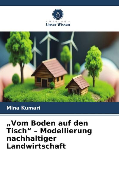 Produktbild: "Vom Boden auf den Tisch" - Modellierung nachhaltiger Landwirtschaft