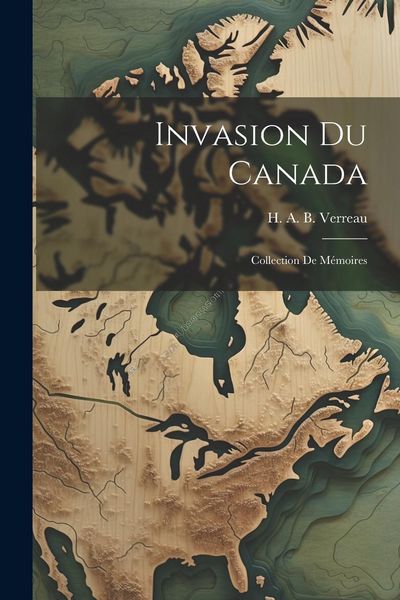 Produktbild: Invasion du Canada: Collection de m&eacute;moires