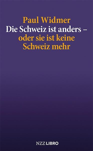 Produktbild: Die Schweiz ist anders - oder sie ist keine Schweiz mehr