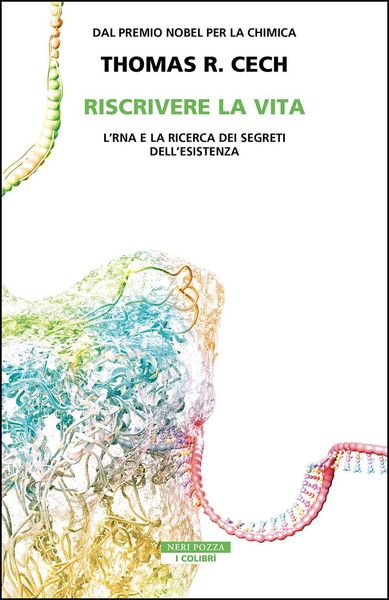 Produktbild: Riscrivere la vita. L'RNA e la ricerca dei segreti dell'esistenza