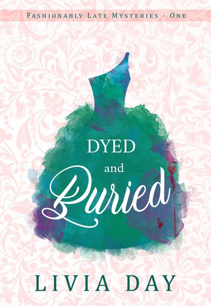 Produktbild: Dyed and Buried (Fashionably Late, #2)