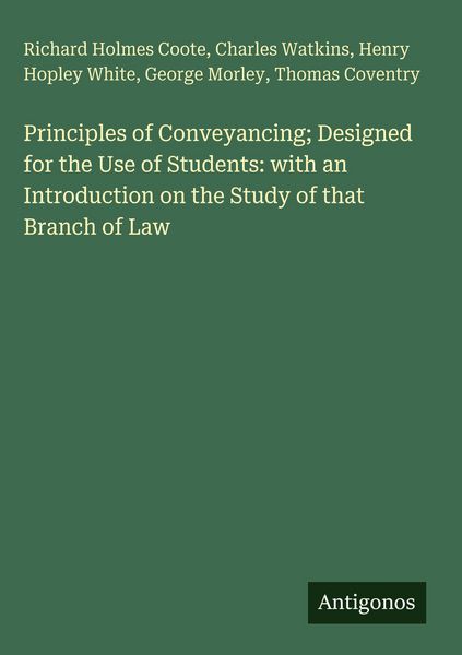 Produktbild: Principles of Conveyancing; Designed for the Use of Students: with an Introduction on the Study of that Branch of Law