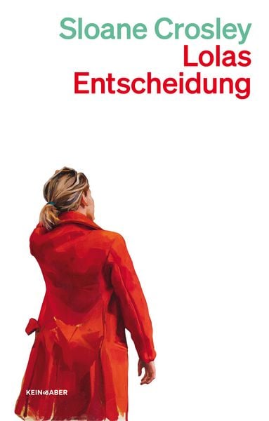 Lolas Entscheidung, Taschenbuch von Sloane Crosley, Kein & Aber, 9783036961958