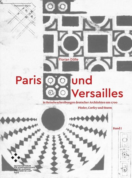 Produktbild: Paris und Versailles in Reisebeschreibungen deutscher Architekten um 1700