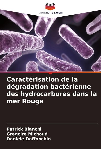Produktbild: Caract&eacute;risation de la d&eacute;gradation bact&eacute;rienne des hydrocarbures dans la mer Rouge