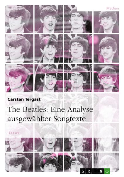 The Beatles: Eine Analyse ausgewählter Songtexte -