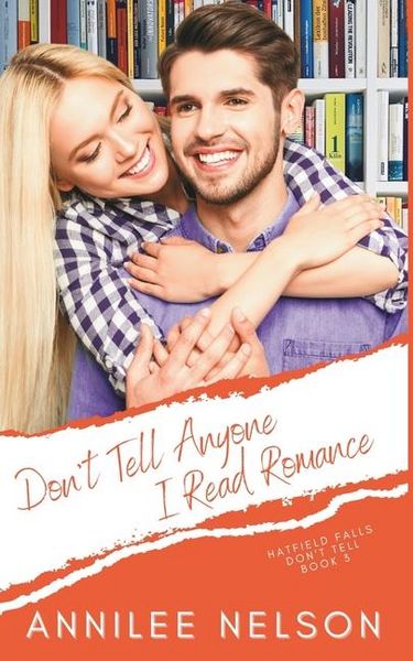 Produktbild: Nelson, A: Don't Tell Anyone I Read Romance