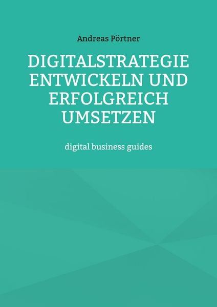 Produktbild: Digitalstrategie entwickeln und erfolgreich umsetzen
