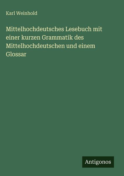 Produktbild: Mittelhochdeutsches Lesebuch mit einer kurzen Grammatik des Mittelhochdeutschen und einem Glossar