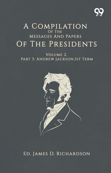 Produktbild: A Compilation Of The Messages And Papers Of The Presidents