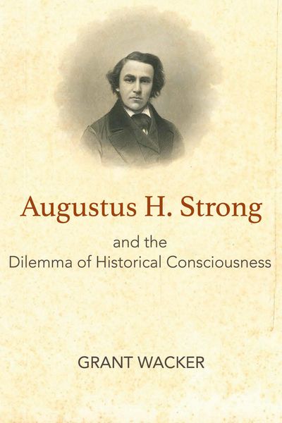 Produktbild: Augustus H. Strong and the Dilemma of Historical Consciousness