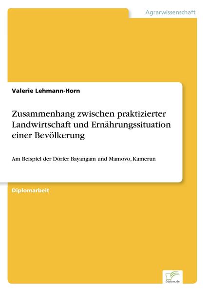 Produktbild: Zusammenhang zwischen praktizierter Landwirtschaft und Ern&auml;hrungssituation einer Bev&ouml;lkerung