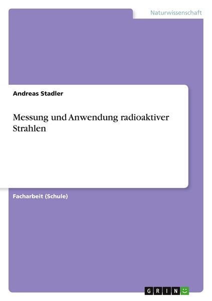 Produktbild: Messung und Anwendung radioaktiver Strahlen