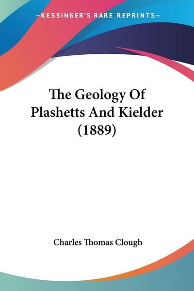 Produktbild: The Geology Of Plashetts And Kielder (1889)