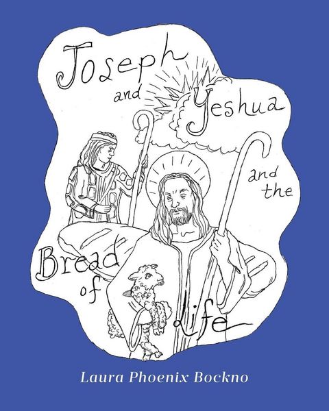 Produktbild: Joseph and Yeshua and The Bread of Life