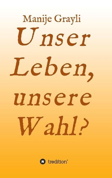 Produktbild: Unser Leben, unsere Wahl?