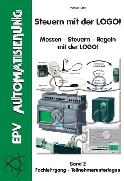 Steuern mit der LOGO! Bd. 2, Sonstige von Markus Paffe, Elektronik-Praktiker, 978-3-936318-48-7