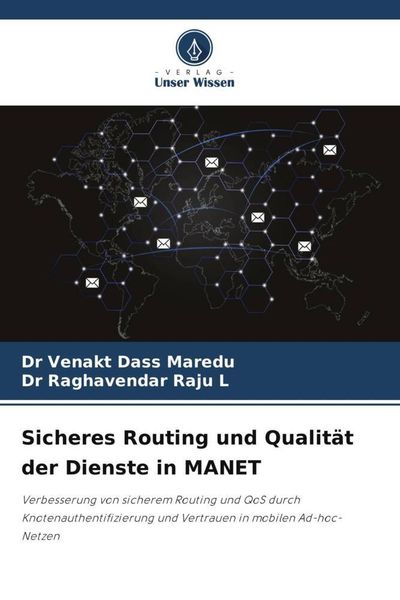 Sicheres Routing und Qualität der Dienste in MANET, Taschenbuch von Venakt Dass Maredu , Raghavendar Raju L., Verlag Unser Wissen, 9786205420423