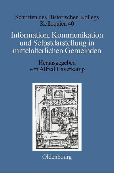 Produktbild: Information, Kommunikation und Selbstdarstellung in mittelalterlichen Gemeinden